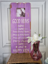 Load image into Gallery viewer, Wooden Photo Frame Wall Art 'Good Mums Have Sticky Floors And Happy Kids' Message Gift Signs