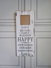 Load image into Gallery viewer, Wall Art Photo Frame Gift, 'Retired And Happy Spending Our Kids Inheritance'