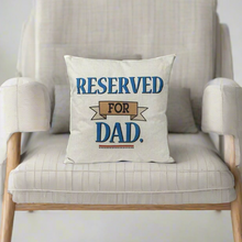 Load image into Gallery viewer, Reserved For Dad Cushion With Firm Inner Pad Ideal Home Gift Cushions