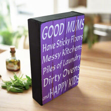 Load image into Gallery viewer, Good Mums Have Sticky Floors And Happy Kids Message Block, Home Gift 25x16x5cm