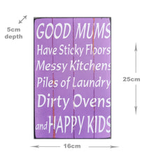 Load image into Gallery viewer, Good Mums Have Sticky Floors And Happy Kids Message Block, Home Gift 25x16x5cm