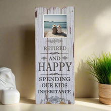Load image into Gallery viewer, Wall Art Photo Frame Gift, 'Retired And Happy Spending Our Kids Inheritance'