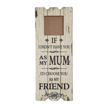 Load image into Gallery viewer, Wooden Photo Frame Wall Art With Beautiful Mum Friend Gift Message