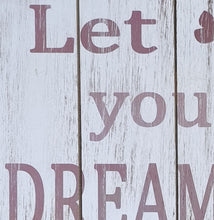 Load image into Gallery viewer, Quality Wall Art Wooden Sign 'Let Your Dreams Take Flight' Message 50x30cm