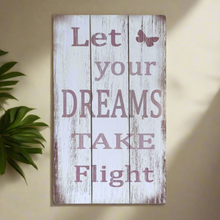 Load image into Gallery viewer, Quality Wall Art Wooden Sign 'Let Your Dreams Take Flight' Message 50x30cm