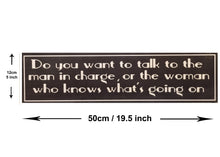 Load image into Gallery viewer, Man In Charge Woman Who Knows Home Interior Sign Laminated Decor Wall Art Novelty 50x12 cm (Copy)