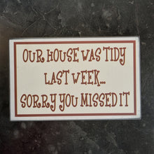 Load image into Gallery viewer, Wooden Sign Our House Was Tidy Last Week Funny Gift Message Plaque Home Decor 25x16cm