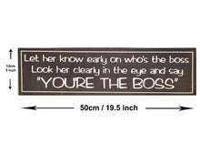 Load image into Gallery viewer, You're The Boss Home Interior Sign Laminated Decor Wall Art 50x12 cm