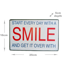 Load image into Gallery viewer, Start Every Day With A Smile And Get It Over With Block Sign Gift 25x16x5cm