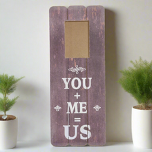 Load image into Gallery viewer, Photo Frame Wall Art, 'You & Me = Us' Stylish Unique Hanging Or Free Standing Gift
