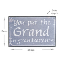 Load image into Gallery viewer, You Put The Grand In Grandparents Block Sign Gift 25x16x5cm