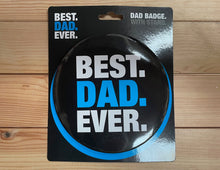Load image into Gallery viewer, Best Dad Ever Novelty Giant Badge With Stand, Father's Day or Dad's Birthday Gift