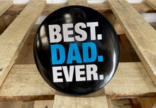 Load image into Gallery viewer, Best Dad Ever Novelty Giant Badge With Stand, Father's Day or Dad's Birthday Gift