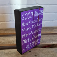 Load image into Gallery viewer, Good Mums Have Sticky Floors And Happy Kids Message Block, Home Gift 25x16x5cm