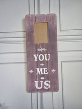 Load image into Gallery viewer, Photo Frame Wall Art, &#39;You &amp; Me = Us&#39; Stylish Unique Hanging Or Free Standing Gift
