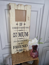 Load image into Gallery viewer, Wooden Photo Frame Wall Art With Beautiful Mum Friend Gift Message
