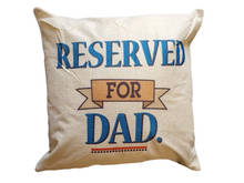 Load image into Gallery viewer, Reserved For Dad Cushion With Firm Inner Pad Ideal Home Gift Cushions
