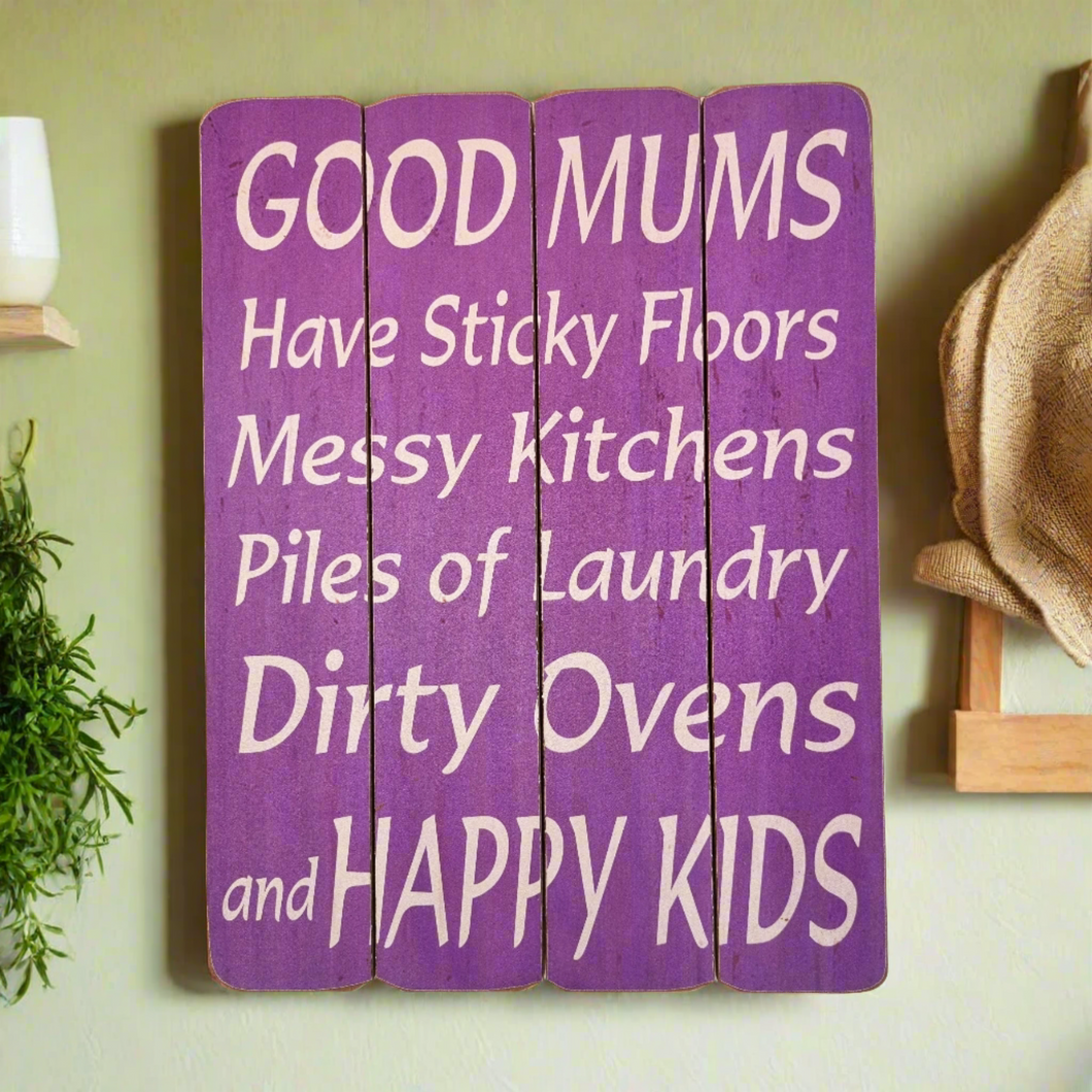 Large Sign, Good Mums Have Sticky Floors And Happy Kids, Wooden Gift Signs 40x30cm