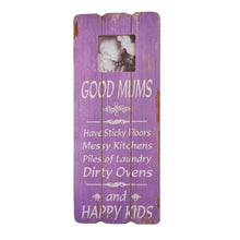 Load image into Gallery viewer, Wooden Photo Frame Wall Art &#39;Good Mums Have Sticky Floors And Happy Kids&#39; Message Gift Signs
