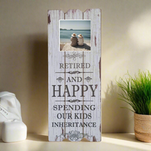 Load image into Gallery viewer, Wall Art Photo Frame Gift, &#39;Retired And Happy Spending Our Kids Inheritance&#39;
