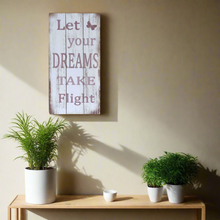 Load image into Gallery viewer, Quality Wall Art Wooden Sign &#39;Let Your Dreams Take Flight&#39; Message 50x30cm
