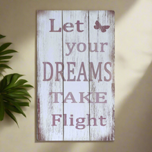 Load image into Gallery viewer, Quality Wall Art Wooden Sign &#39;Let Your Dreams Take Flight&#39; Message 50x30cm
