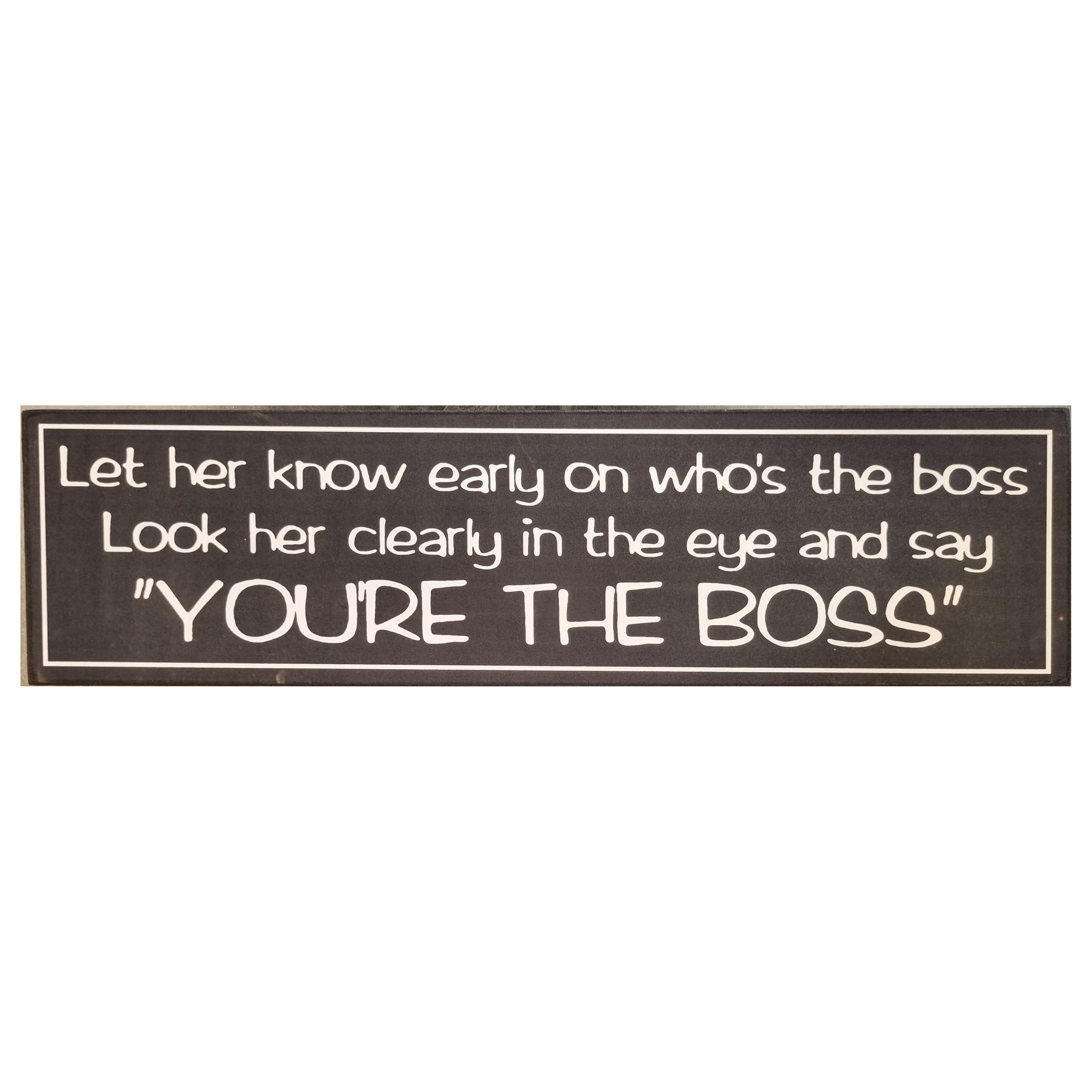 You're The Boss Home Interior Sign Laminated Decor Wall Art 50x12 cm ...