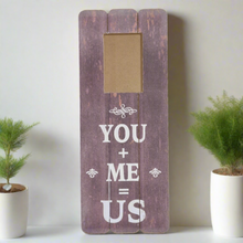 Load image into Gallery viewer, Photo Frame Wall Art, &#39;You &amp; Me = Us&#39; Stylish Unique Hanging Or Free Standing Gift
