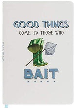 Load image into Gallery viewer, A5 Hardback Fishing Notebook - Good Things Come to Those Who Bait
