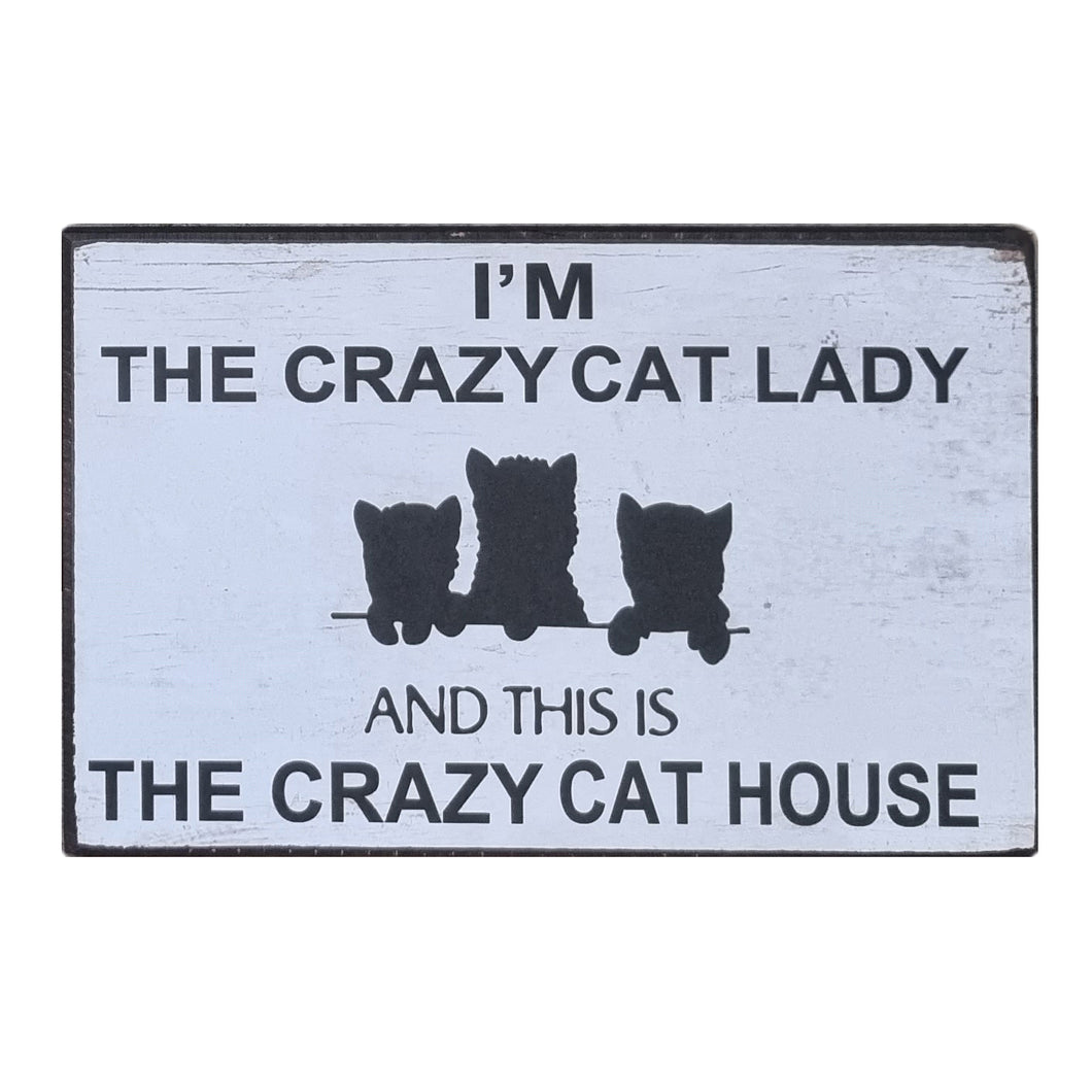 Im The Crazy Cat Lady Quality Wooden Laminated Sign Gift 25x16cm