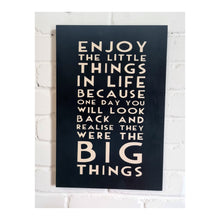 Load image into Gallery viewer, Wooden Home Gift Sign With Special Positive Message, Enjoy The Little Things In Life 45x30cm
