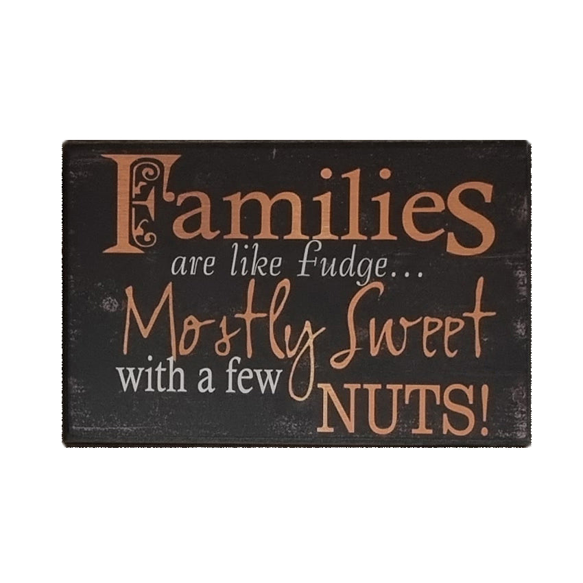 Sign Wall Art Gift Reads, Families Are Like Fudge Mostly Sweet With A Few Nuts 25x16