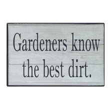 Load image into Gallery viewer, Gardeners Know The Best Dirt Quality Wooden Laminated Sign Plaque 25x16cm
