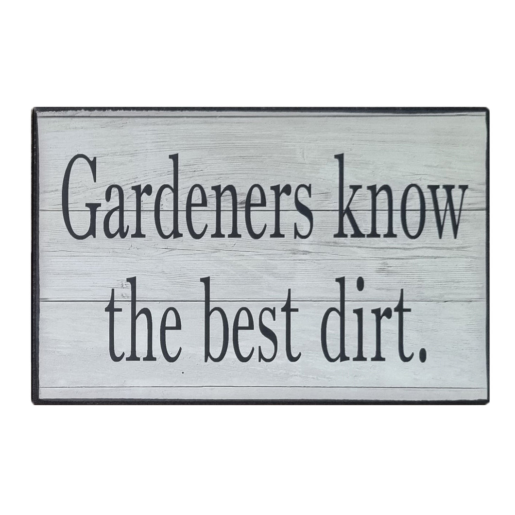 Gardeners Know The Best Dirt Quality Wooden Laminated Sign Plaque 25x16cm