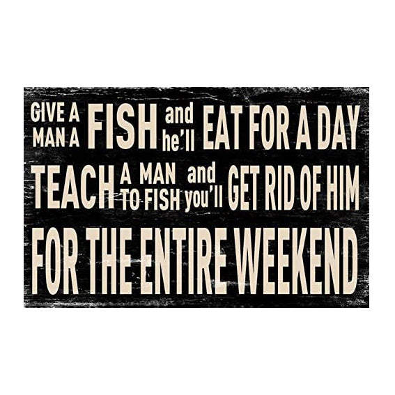 Wooden Laminated Sign 'Give A Man A Fish' Ideal Humorous Gift Message Plaque 25x16cm