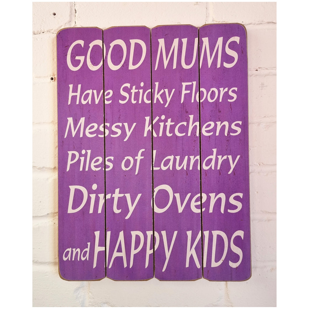 Large Sign, Good Mums Have Sticky Floors And Happy Kids, Wooden Gift Signs 40x30cm