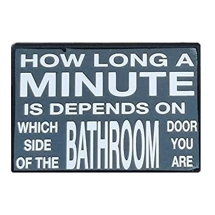 How Long A Minute Is, Quality Bathroom Gift Sign Wall Art Words Quotes 25x16
