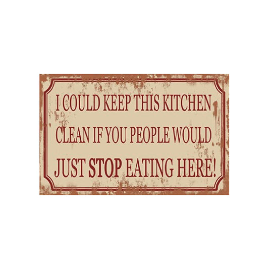 I Could Keep This Kitchen Clean If You Just Stop Eating Here Funny Gift Sign Plaque 25x16cm