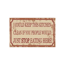 Load image into Gallery viewer, I Could Keep This Kitchen Clean If You Just Stop Eating Here Funny Gift Sign Plaque 25x16cm

