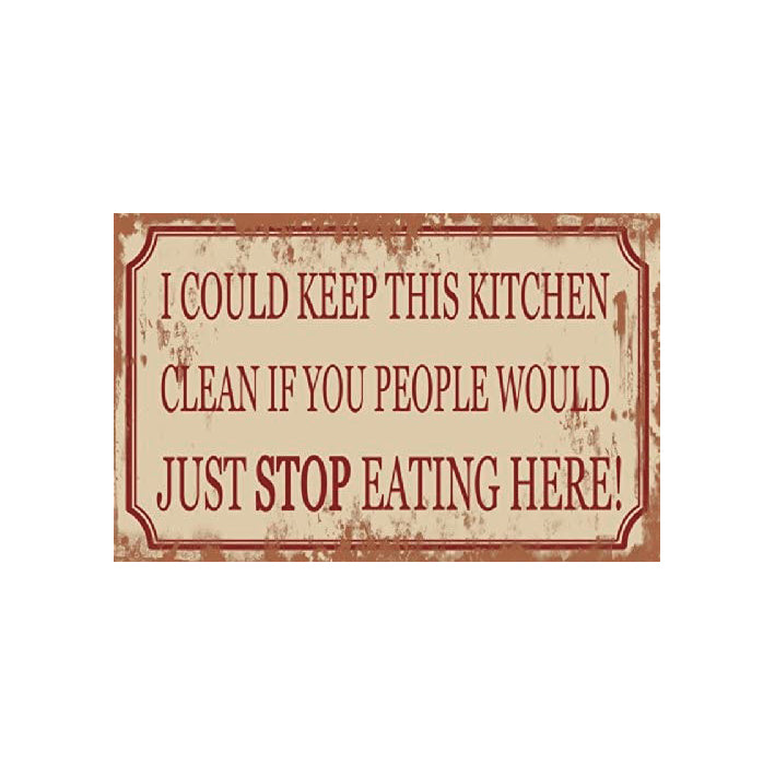 I Could Keep This Kitchen Clean If You Just Stop Eating Here Funny Gift Sign Plaque 25x16cm