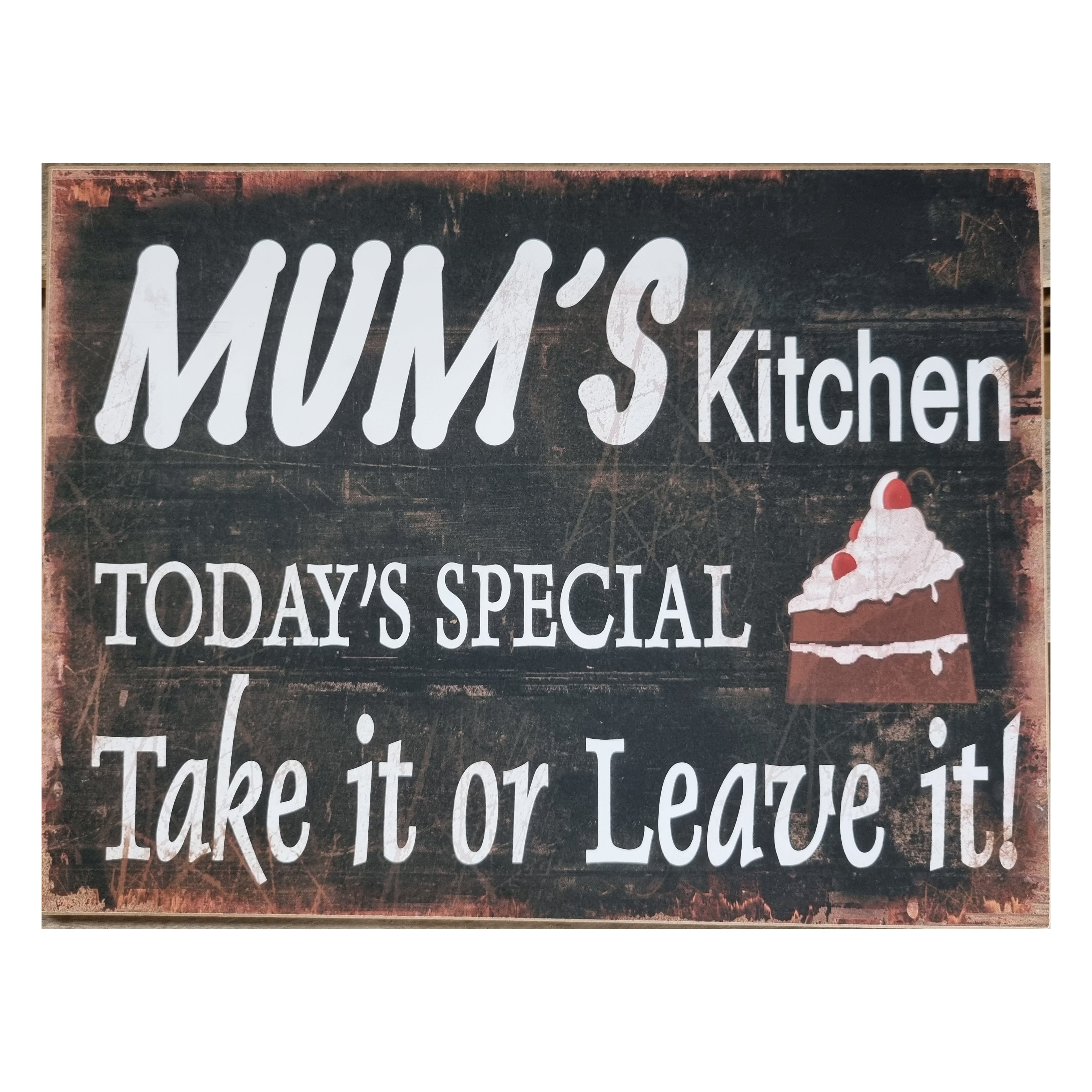 Mum's Kitchen Message Plaque Sign Today's Special Take It Or Leave It ...