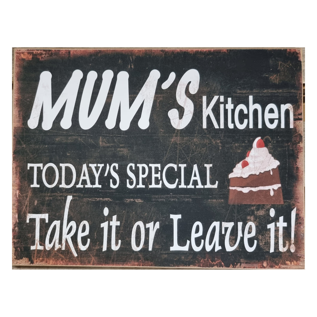 Mum's Kitchen Message Plaque Sign Today's Special Take It Or Leave It, Wooden 40x30cm