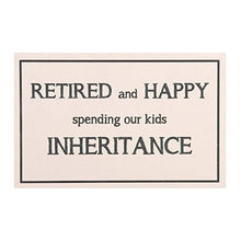 Load image into Gallery viewer, Novelty Funny Wooden Gift Sign For The Home, Happy Spending The Kids Inheritance 25x16
