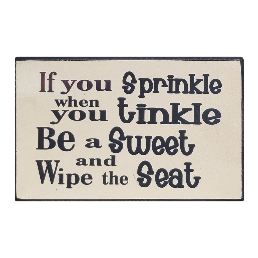 Quality Novelty Wood Sign Gift, If You Sprinkle While You Tinkle, Home Or Office Toilet 25x16cm